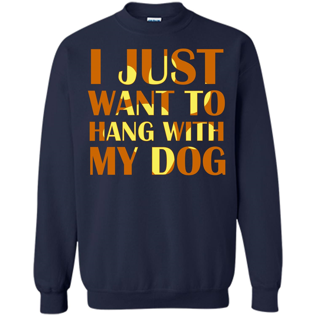 Dog Lover T-shirt I Just Want To Hang With My Dog Navy