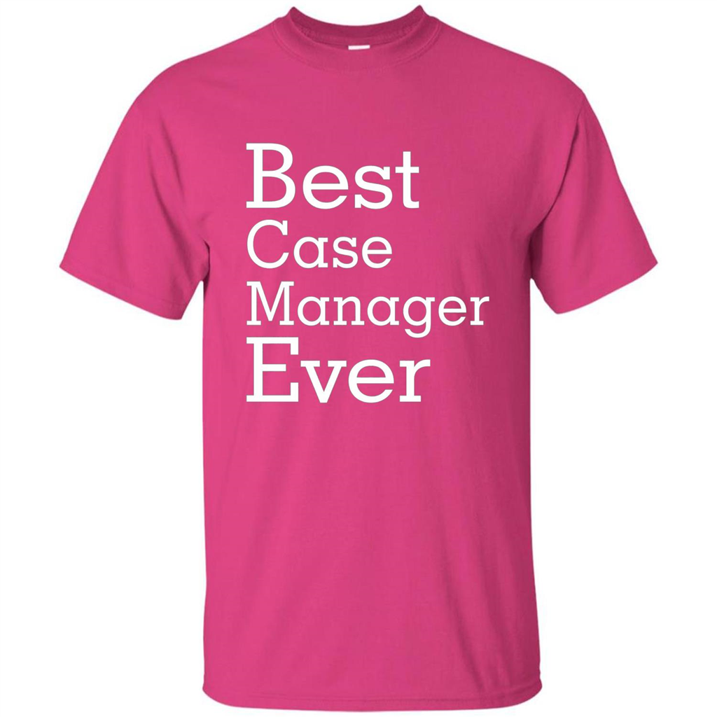 Best Case Manager Ever-Christmas Gift T-shirt Heliconia