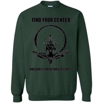 Find Your Center And Burst Forth Thru Its Chest T-shirt Forest Green