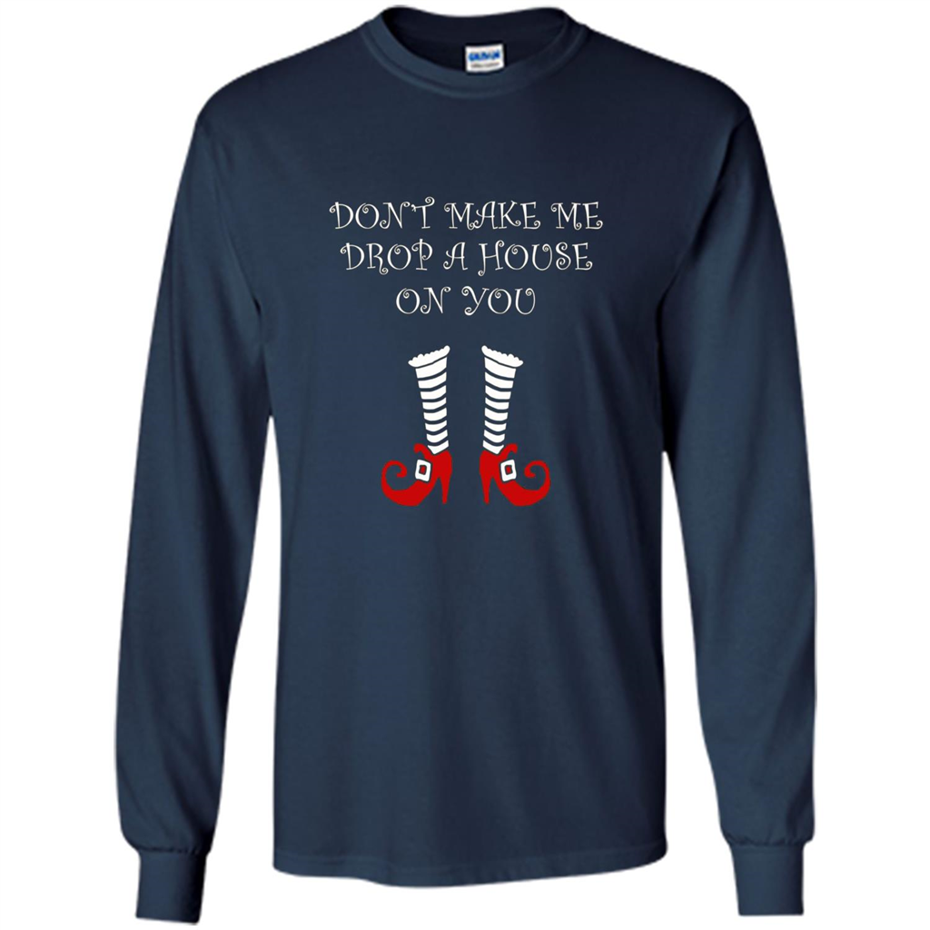 Funny Halloween T-shirt Don't Make Me Drop A House On You Navy