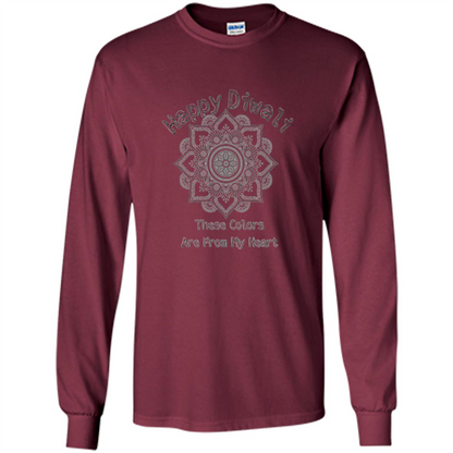 Happy Diwali These Colors Are From My Heart T-shirt Maroon