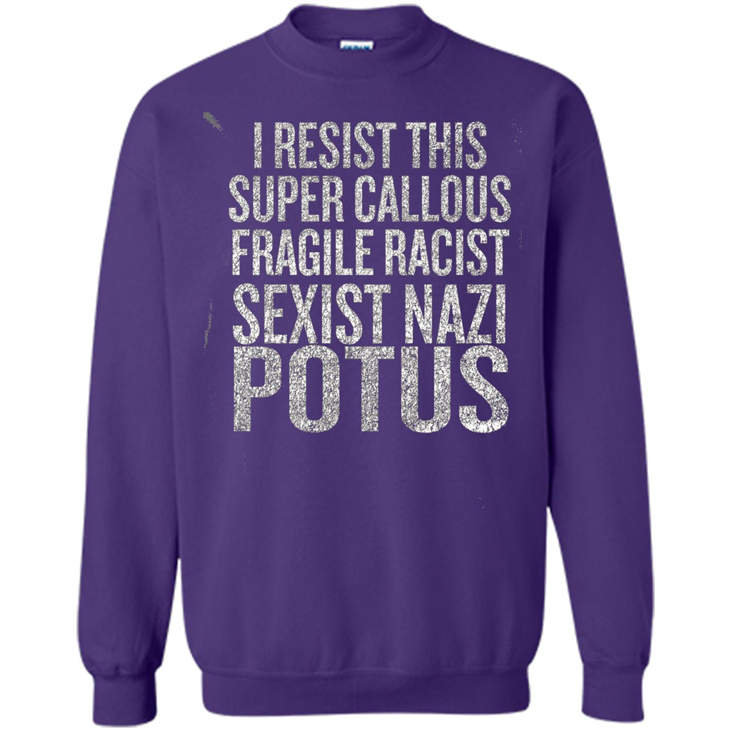 I Resist This Super Callous Fragile Racist Sexist Nazi Potus T-shirt Orange