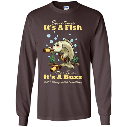 Fishing T-shirt Sometimes It's A Fish Other Times It's A Buzz Dark Chocolate