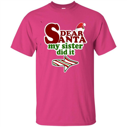 Dear Santa My Sister Did It T-shirt Heliconia