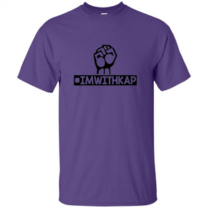 I'm With Kap T-shirt Hashtag #IMWITHKAP T-shirt