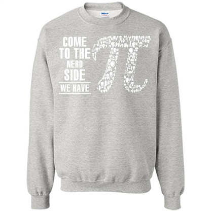 Nerd T-shirt Come To The Nerd Side We Have Pi Ash