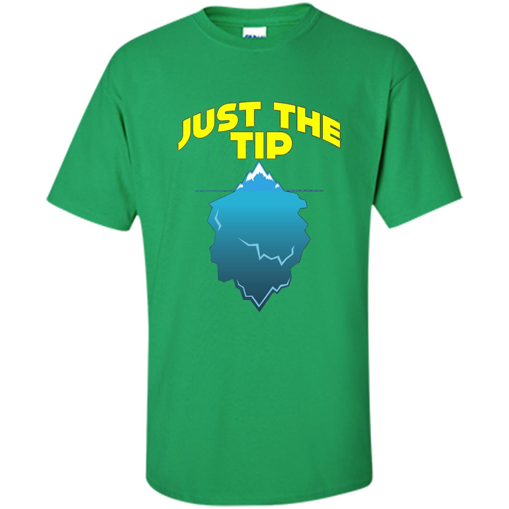 Just The Tip T-Shirt Tip Of The Iceberg T-shirt Irish Green