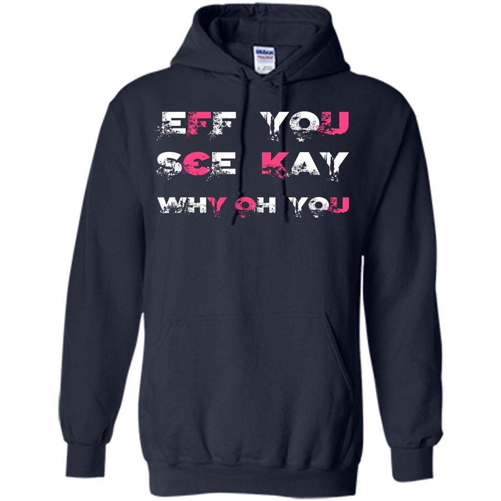 Funny T-shirt Eff You See Kay Why Oh You Navy