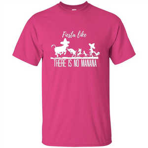 Fiesta Like There Is No Manana T-shirt