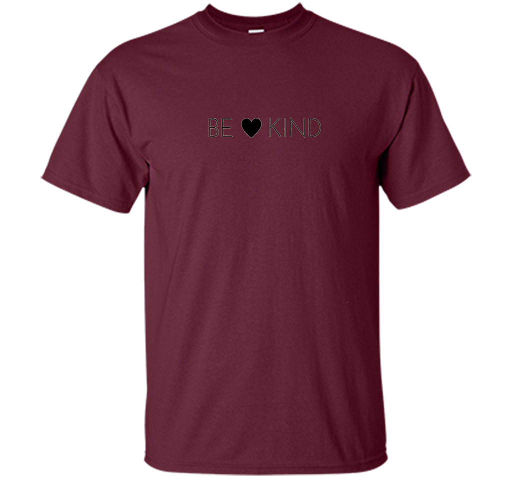 BE KIND positive message t-shirt for men, women and youth cool shirt Maroon