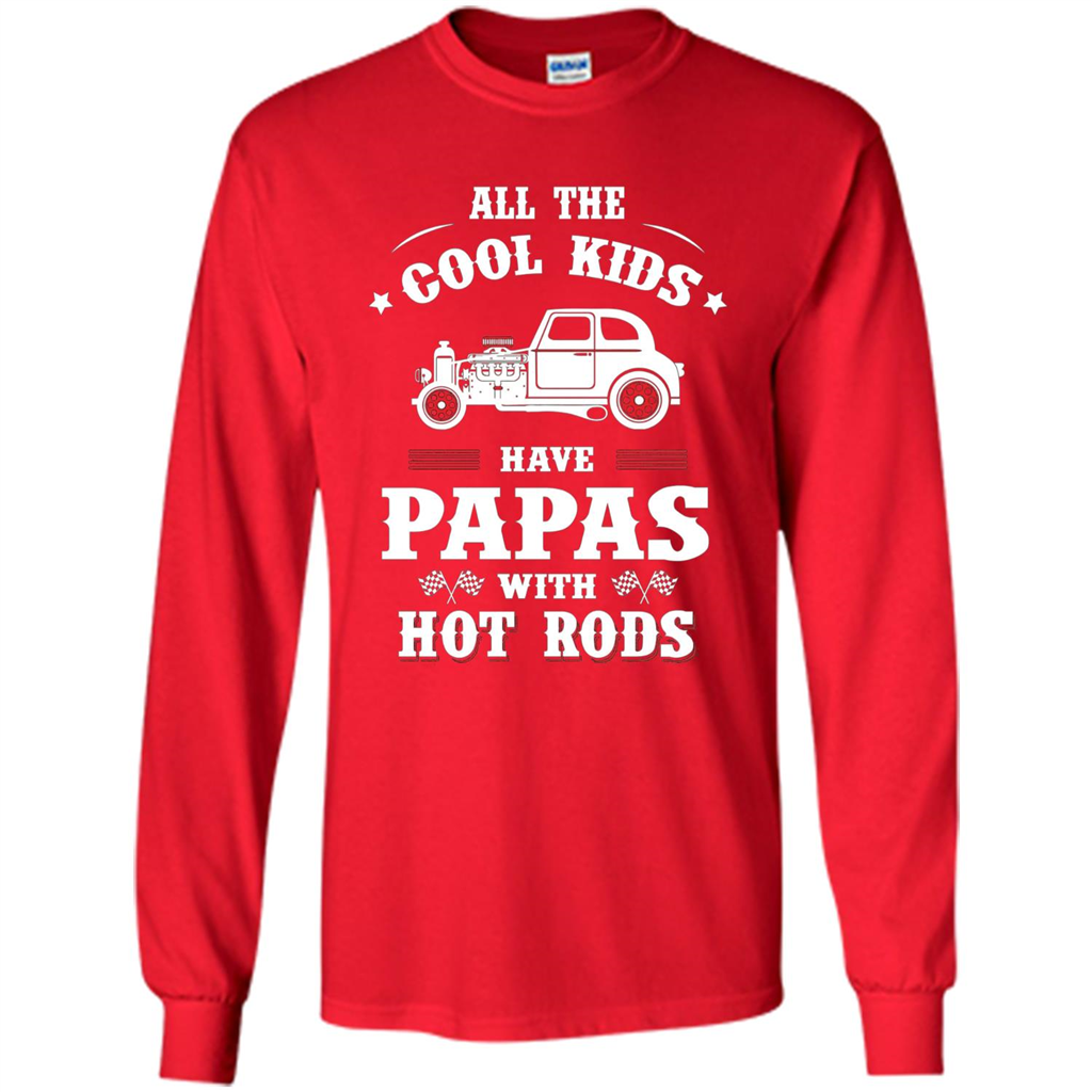 Fathers Day T-shirt Cool Kids Have Papas With Hot Rods Red