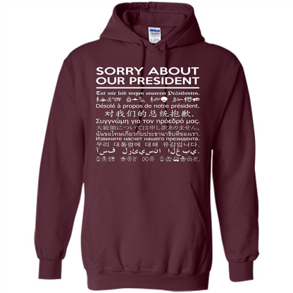 American T-shirt Sorry About Our President - Multiple Language T-shirt Maroon