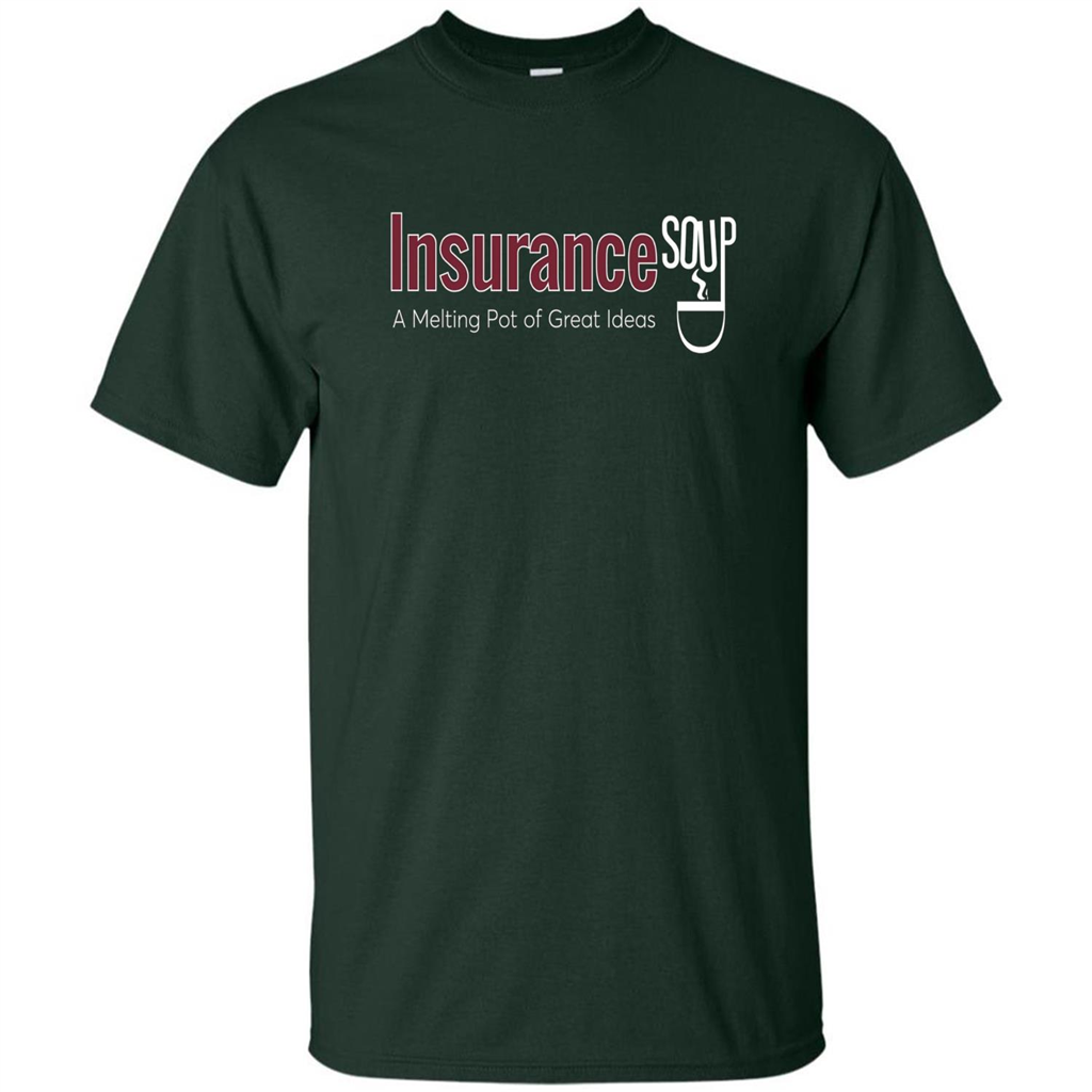 Insurance Soup A Melting Pot Of Great Ideas T-shirt Forest Green