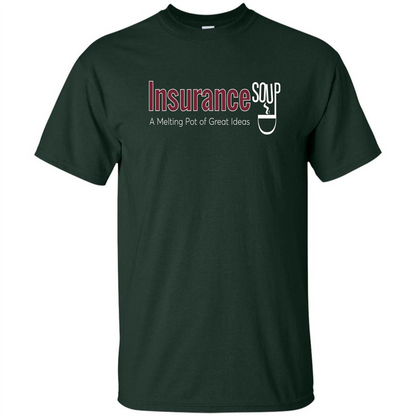 Insurance Soup A Melting Pot Of Great Ideas T-shirt Forest Green