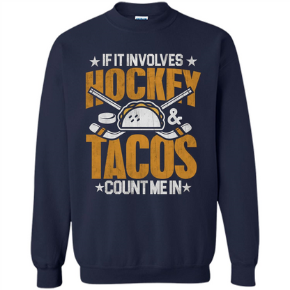Hockey Gift T-shirt If It Involves Hockey and Tacos Count Me In T-shirt Navy