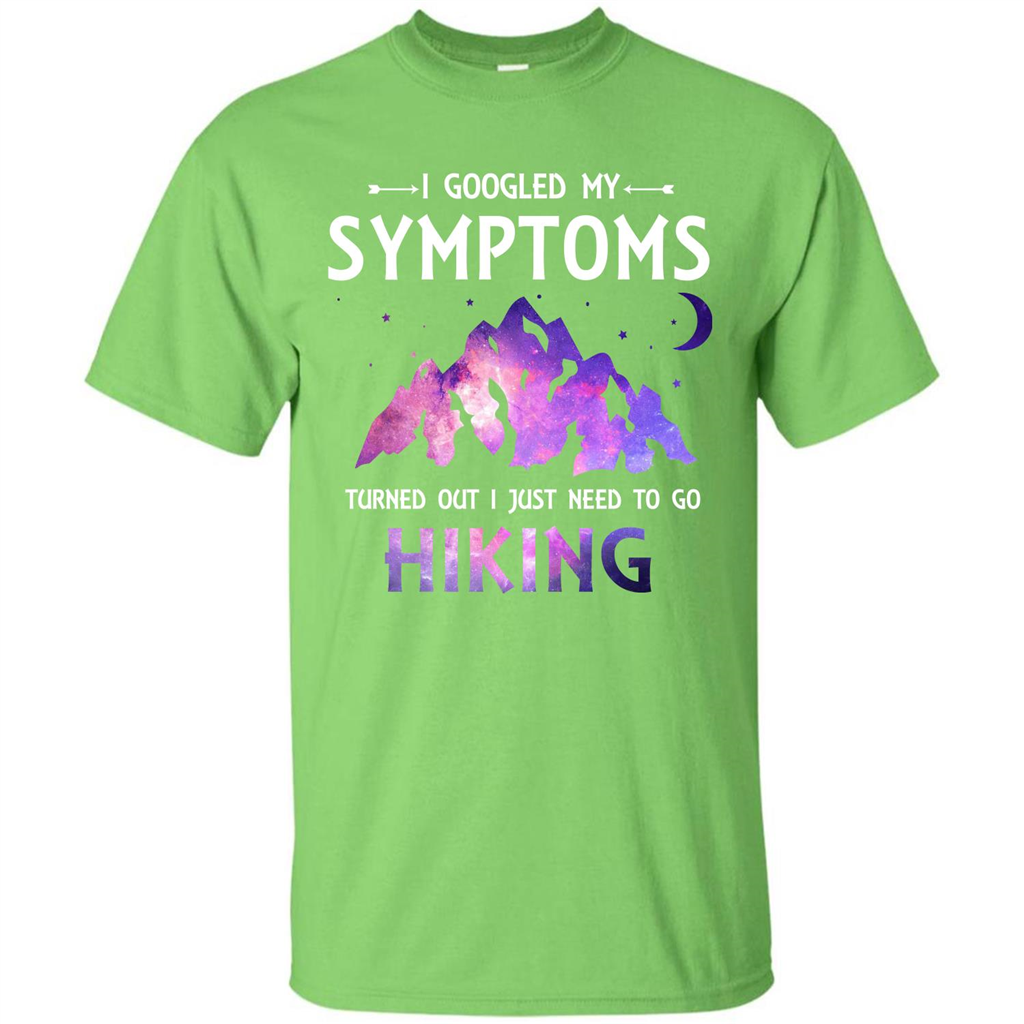 Hiker T-shirt I Googled My Symptoms Turned Out Lime