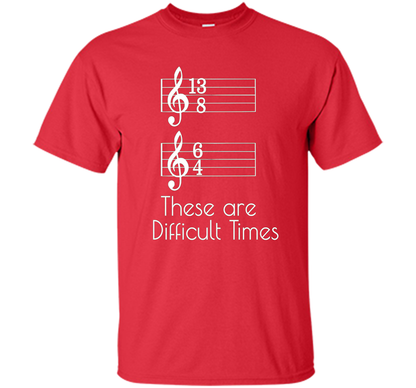 Musician T-shirt There Are Difficult Times Red