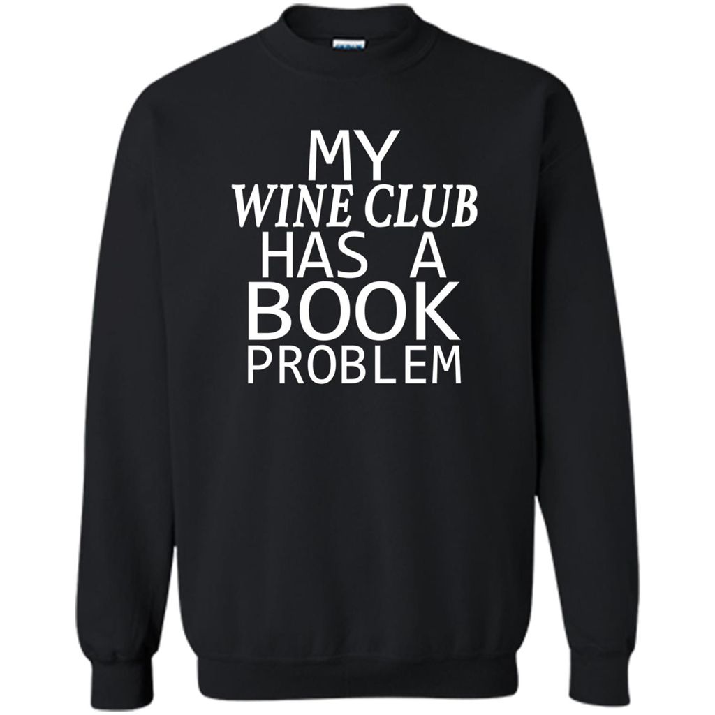 My Wine Club Has A Book Problem T-shirt Black