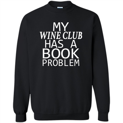 My Wine Club Has A Book Problem T-shirt Black