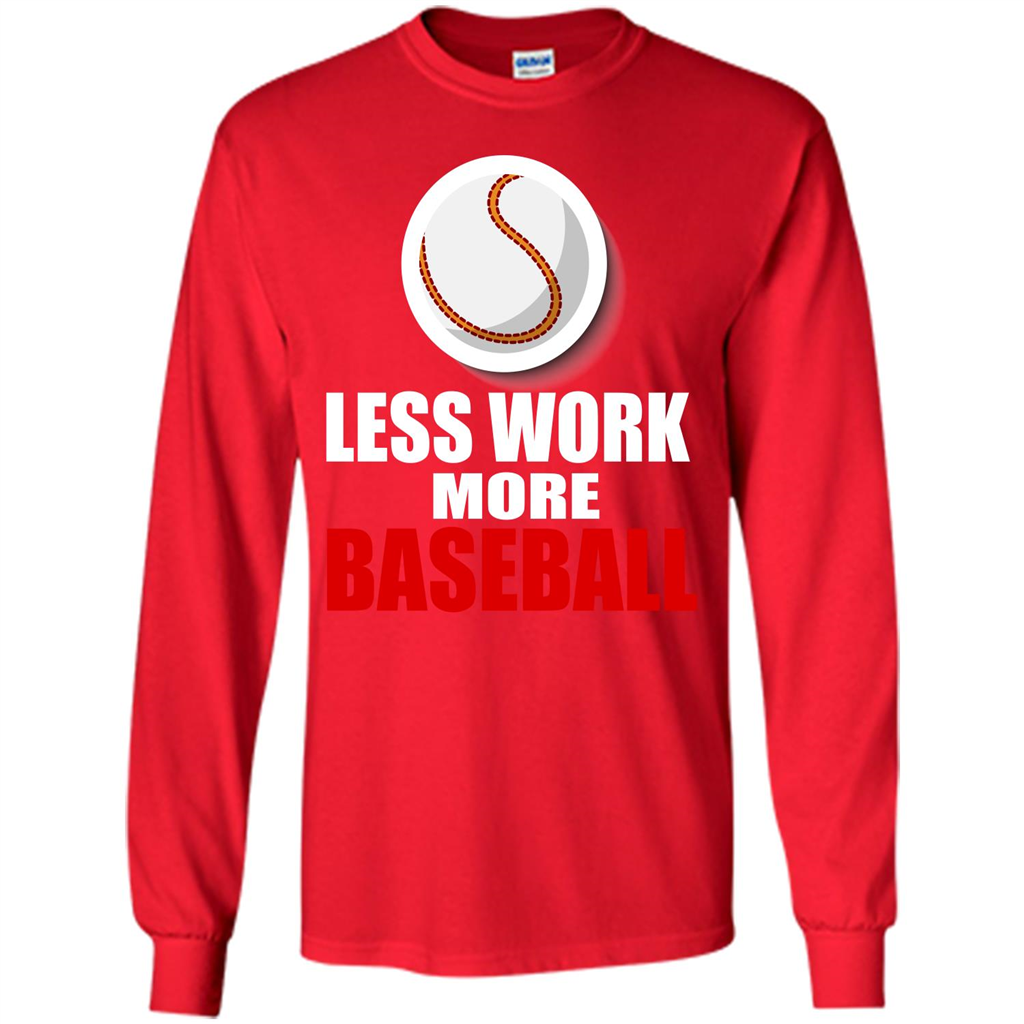 Baseball T-shirt Less Work More Baseball Red