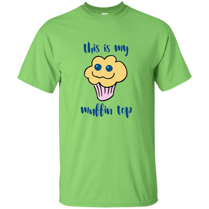 Baking T-shirt Funny This Is My Muffin Top T-Shirt Lime