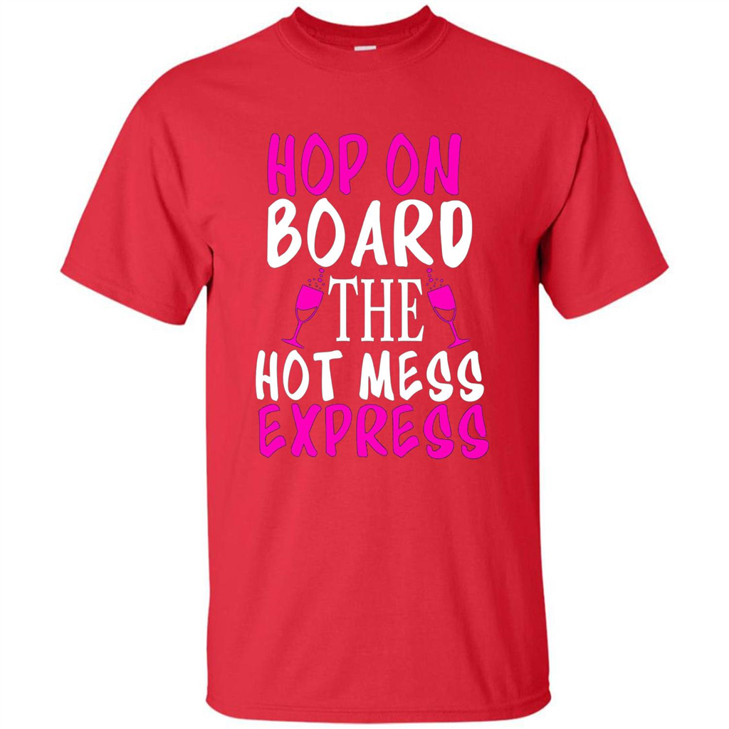 Wine T-shirt Hop On Board The Hot Mess Express Red