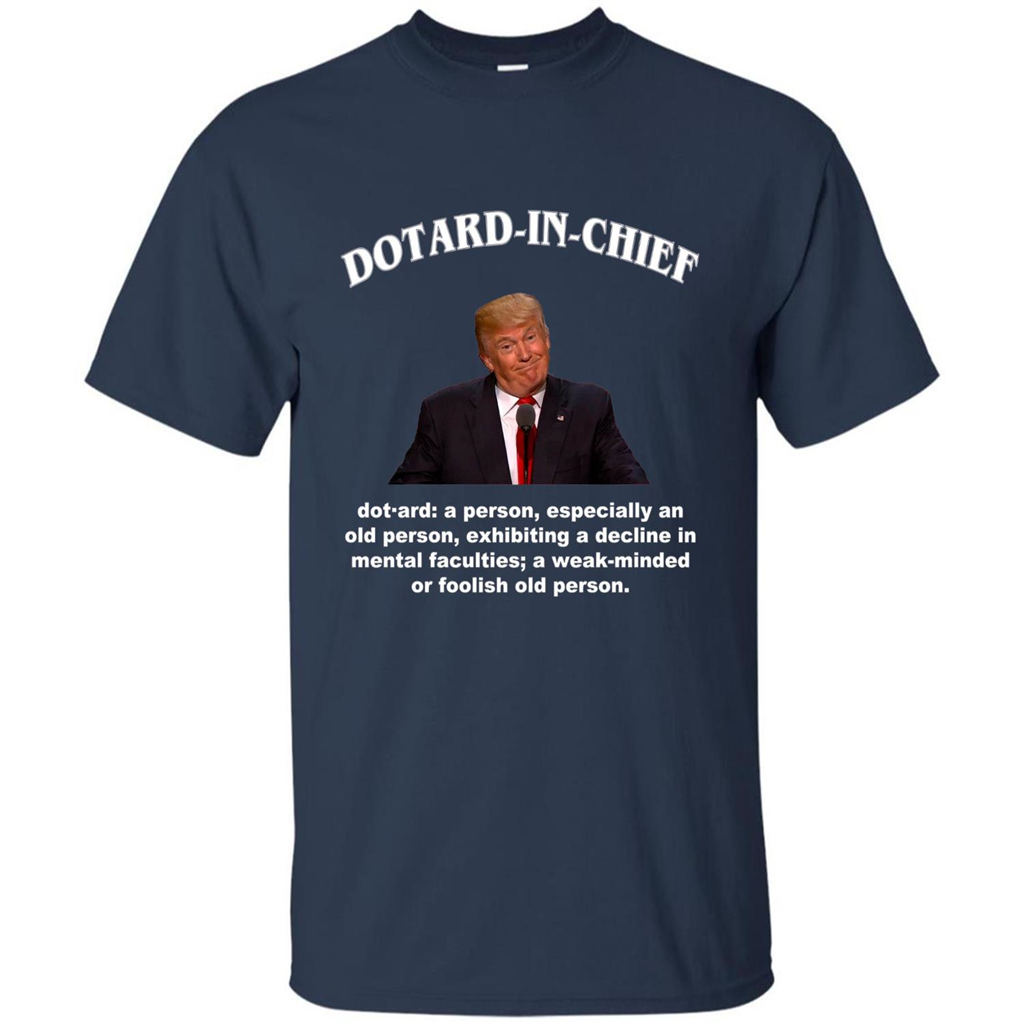 Funny American President T-shirt Dotard In Chief T-shirt Navy