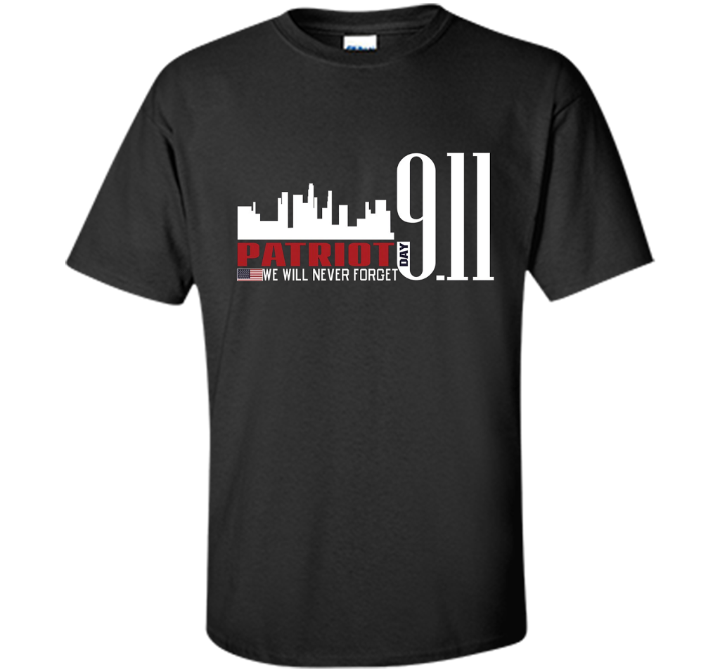 Patriot Day 911 Memorial We Will Never Forget TShirt t-shirt Black