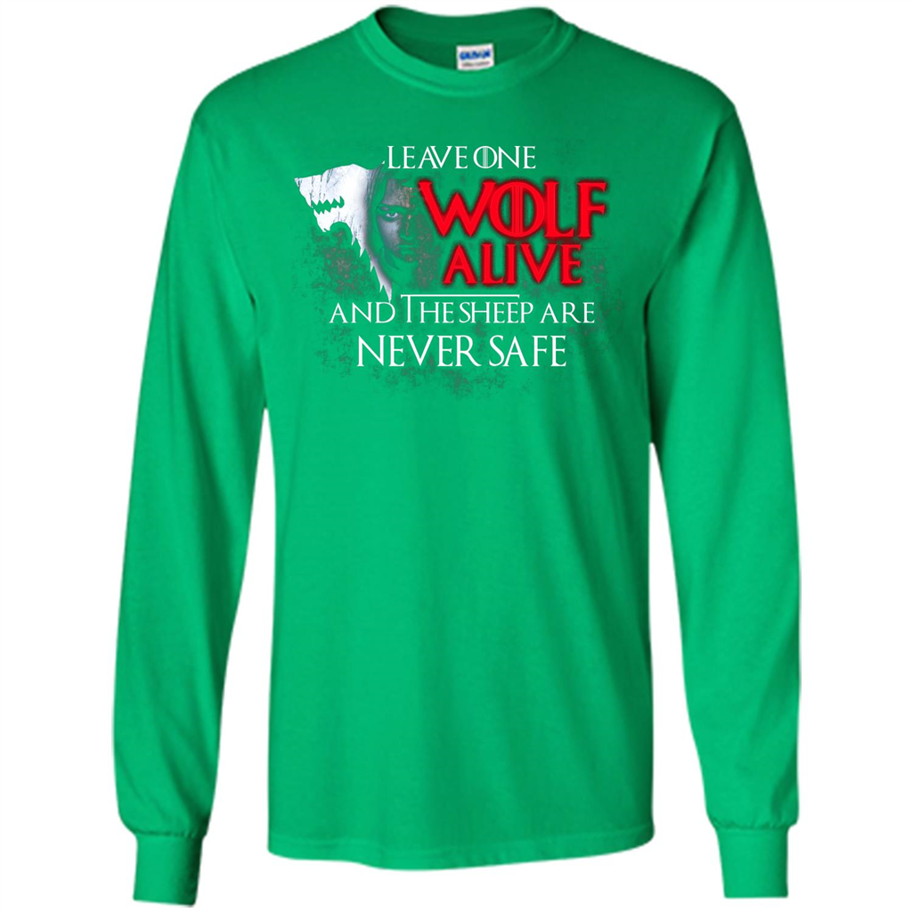 GOT T-shirt Leave One Wolf Alive And The Sheep Are Never Safe Irish Green