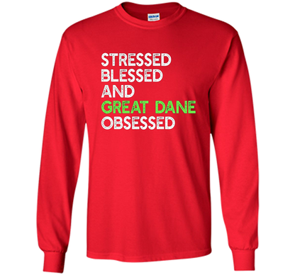 Stressed Blessed And Great Dane Obsessed - Funny Dog T-shirt cool shirt Red