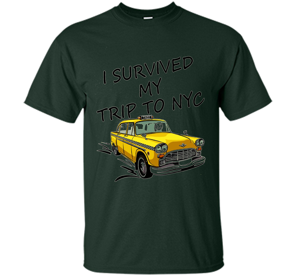 I Survived My Trip To NYC T-Shirt t-shirt Forest Green