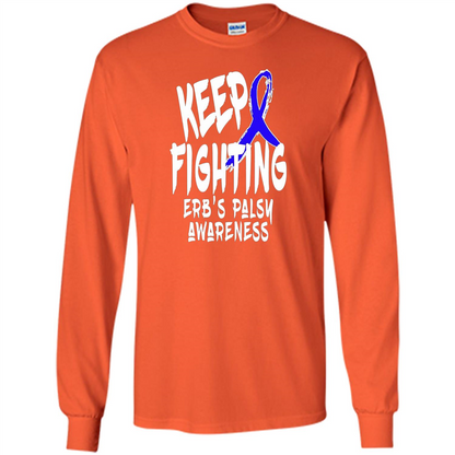 Keep Fighting ERBS Palsy Support and Awareness T-shirt Orange