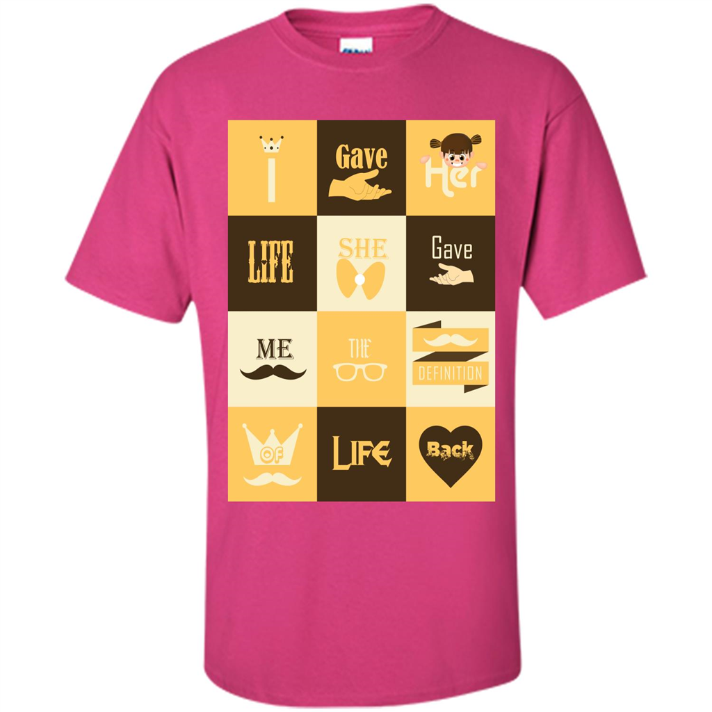 Mommy T-shirt I Gave Her Life. She Gave Me The Definition Of Life Back Heliconia