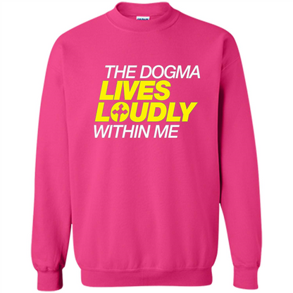 Dogma Lives Loudly Within Me Catholic Conservative T-Shirt Heliconia
