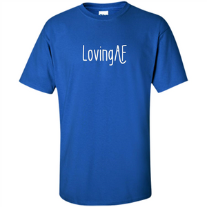 Loving AF T-shirt