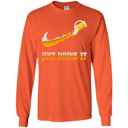 Drink Beer T-shirt Just Drink It Orange