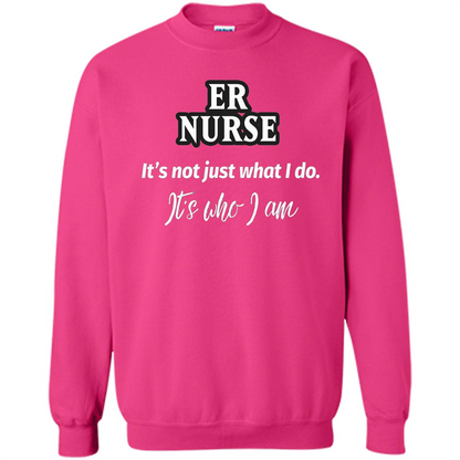 ER Nurse T-shirt It's Not Just What I Do It's Who I Am Heliconia