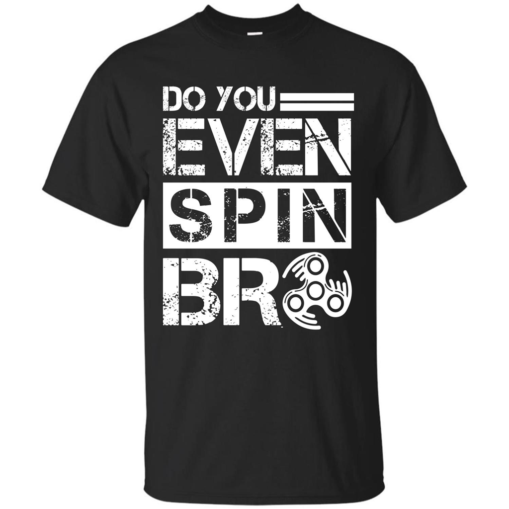 Fidget Spinner T-shirt Do You Even Spin Bro Black