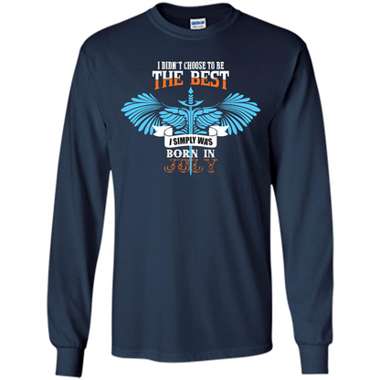 July. I Didnäó»t Choose To Be The Best I Simply Was Born In July T-shirt Navy