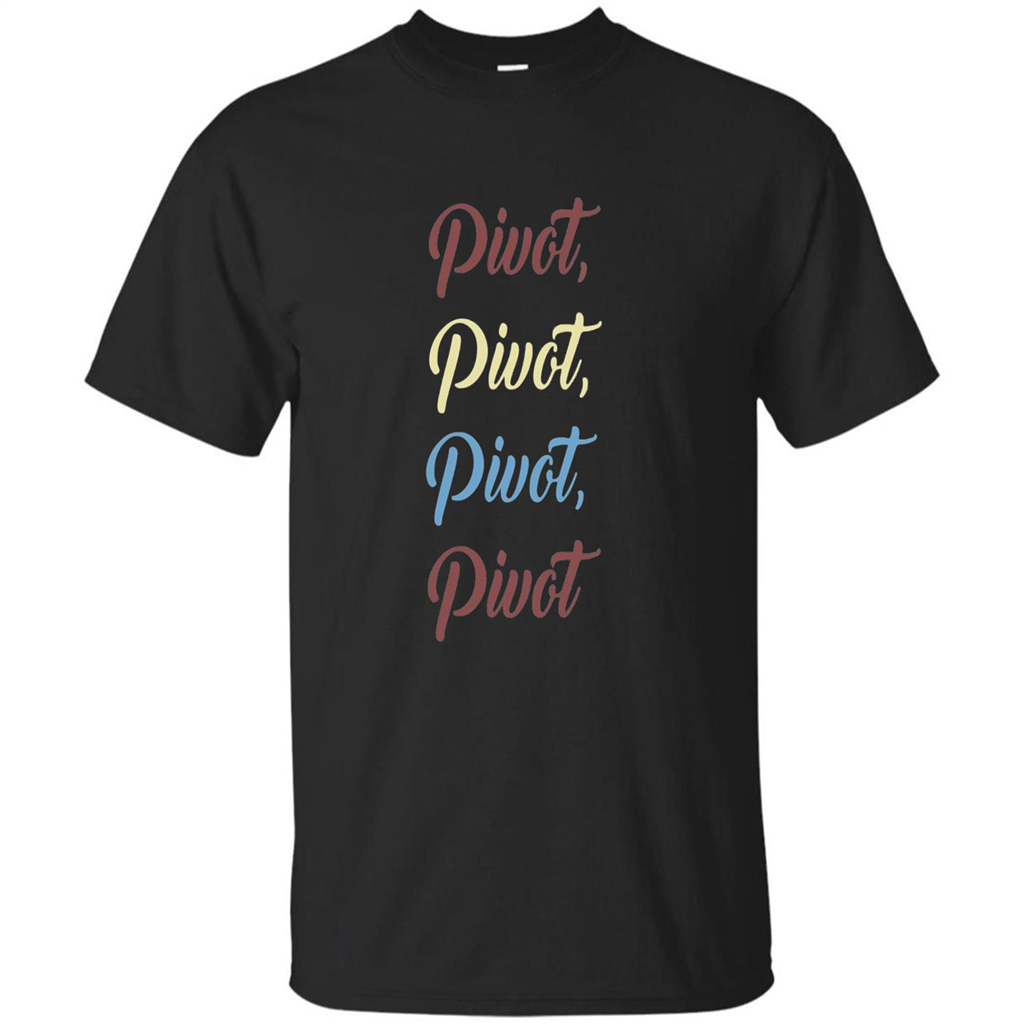 Pivot T-Shirt Shut Up T-shirt