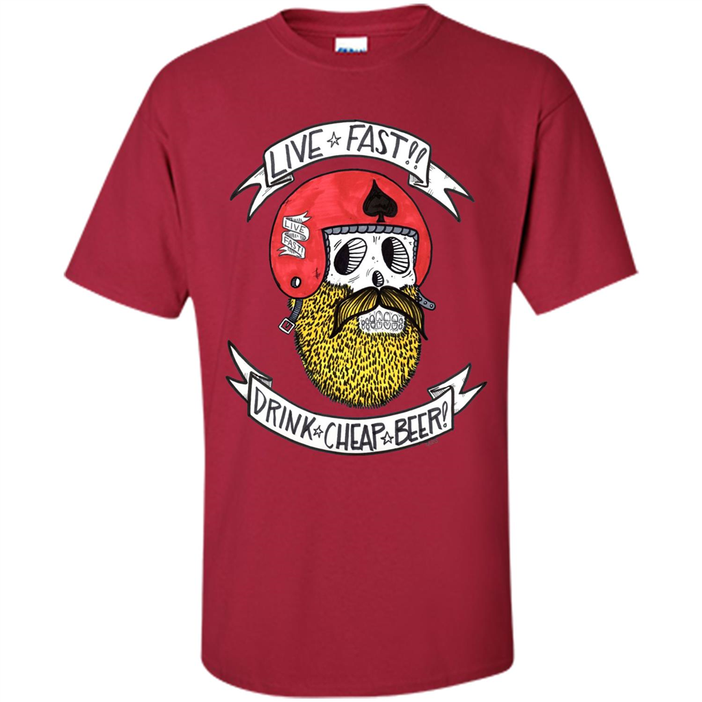 Live Fast Drink Cheap Beer T-Shirt Cardinal