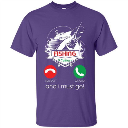 Fishing T-shirt Fishing Is Calling And I Must Go Purple