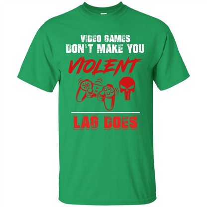 Gamer T-shirt Video Games Don't Make You Violent Lag Does T-shirt