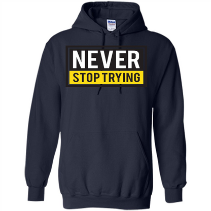 Motivational Quotes T-Shirt Never Stop Trying Navy