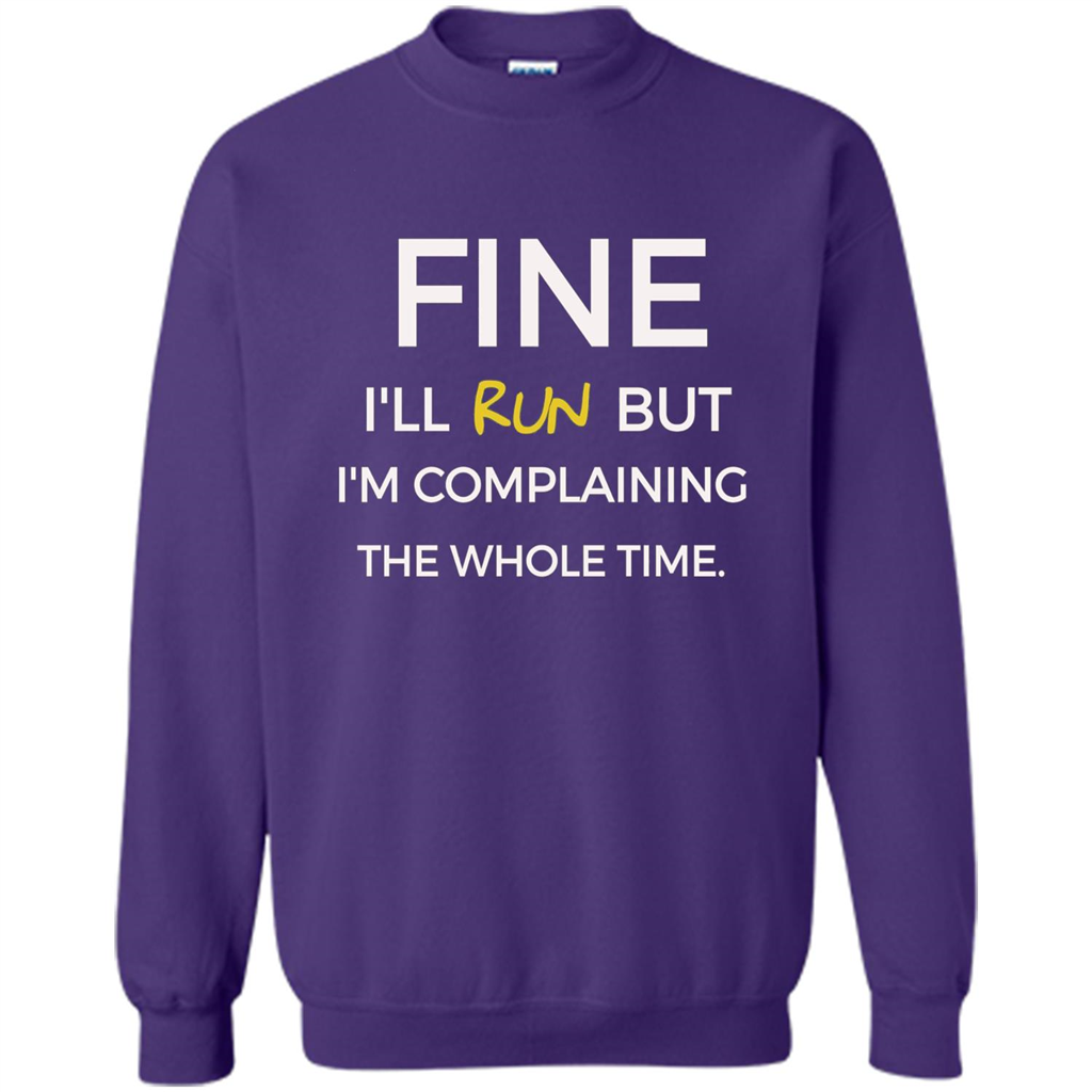 Fine I'll Run But I'm Complaining The Whole Time T-shirt Purple
