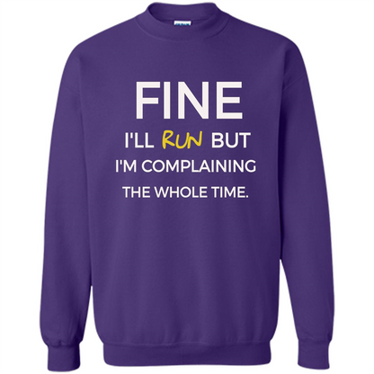 Fine I'll Run But I'm Complaining The Whole Time T-shirt Purple