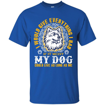 Dog T-shirt My Dog Could Live As Long As Me T-shirt Royal
