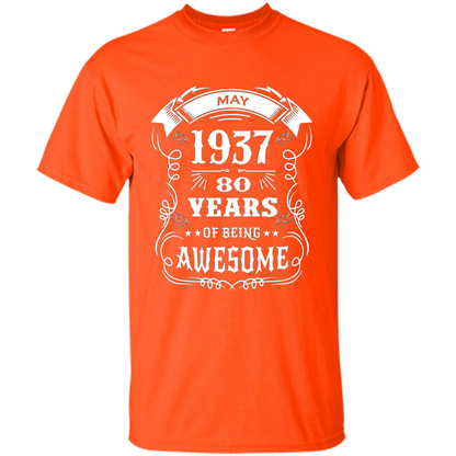 Born In May 1937 80 Years Of Being Awesome T-shirt