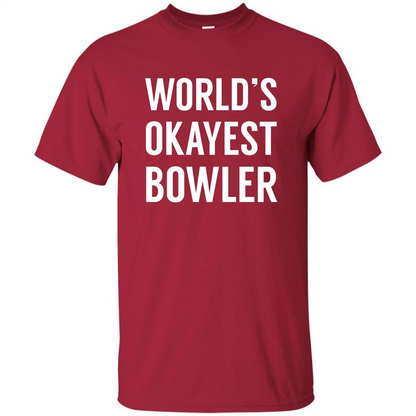 World's Okayest Bowler T-shirt Funny Bowling T-Shirt Cardinal
