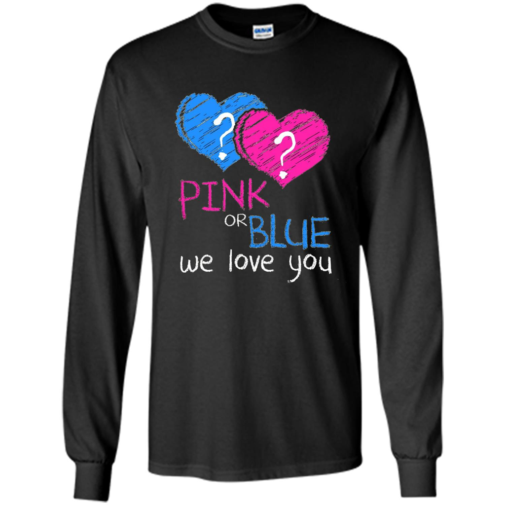 Pink or Blue We Love You Gender Reveal T-shirt Black